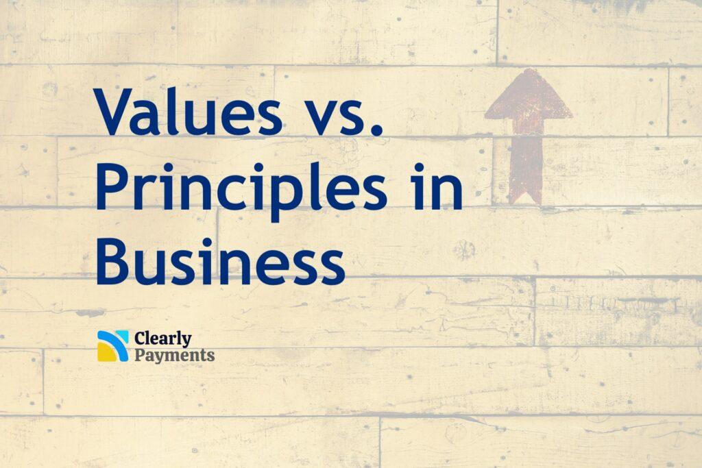 Values vs principles in business