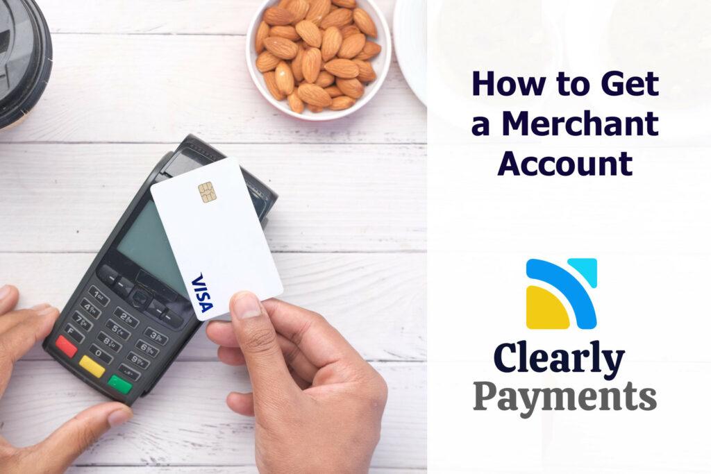 How to Get a Merchant Account