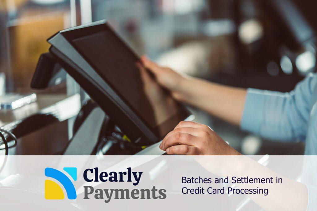 Batches and Settlement in Credit Card Processing