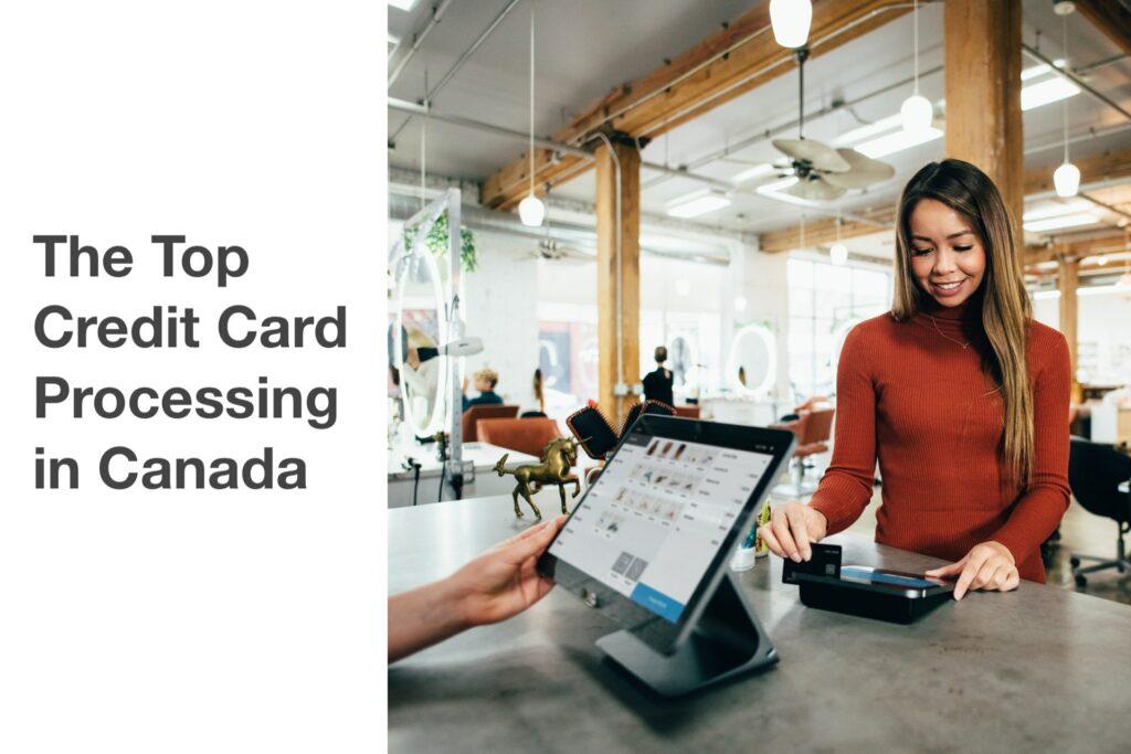 The Top Credit Card Processing in Canada