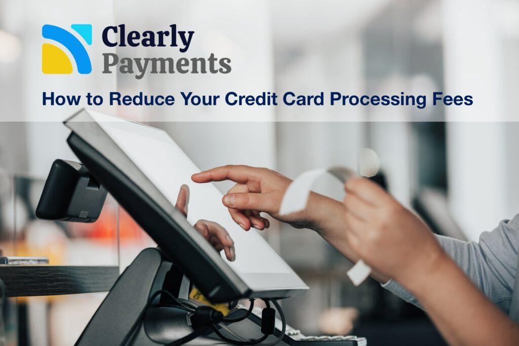 How to reduce your credit card processing fees