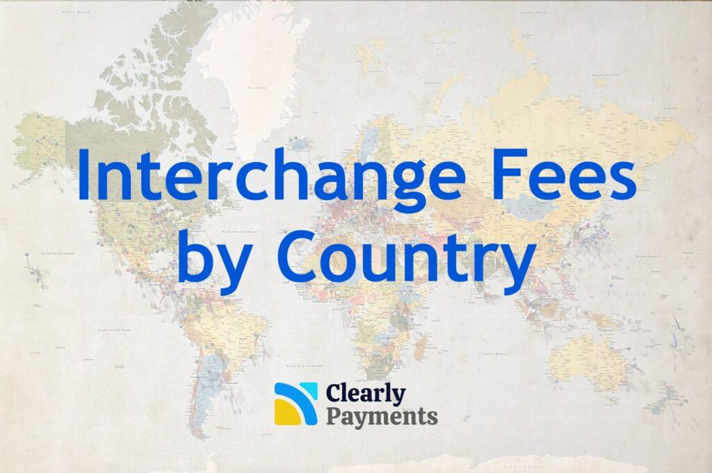 Interchange fees by country in credit card processing