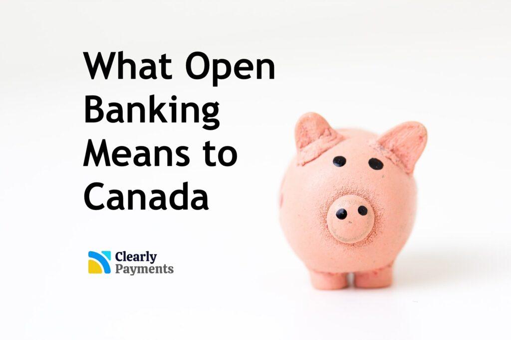 What Open Banking Means to Canada