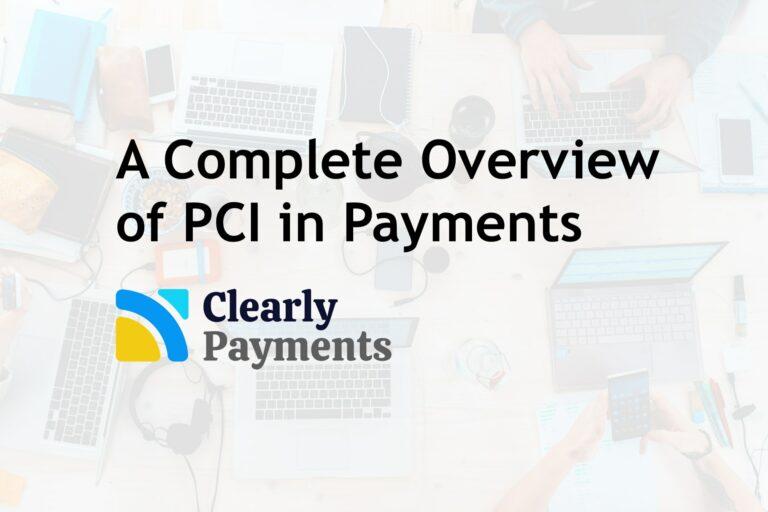 A Complete Overview of PCI in Payments