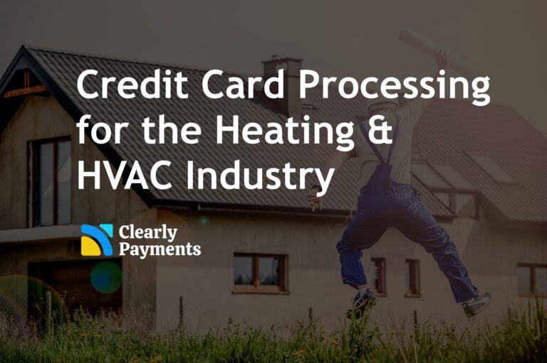 HVAC and heating credit card processing