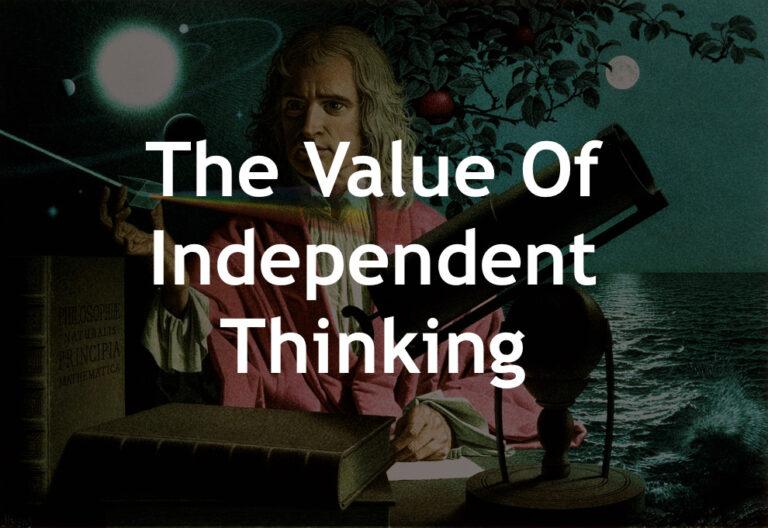 The Value of independent thinking