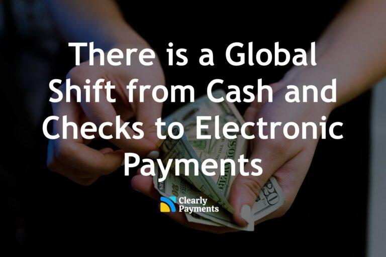 There is a global shift from cash to electronic payments