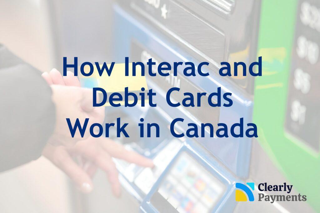 How Interac and debit cards work in Canada