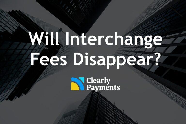 Will interchange fees disappear?