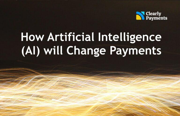 How artificial intelligence (AI) will change payments