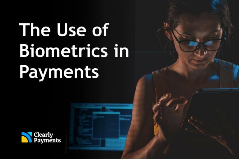 The use of biometrics in payments
