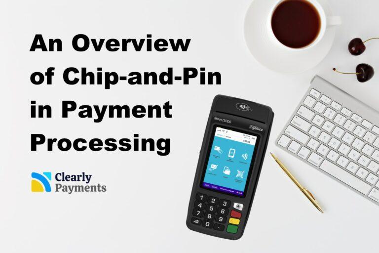 Overview of chip and PIN in payment processing