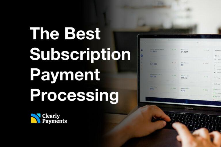 The best subscription payment processing platform