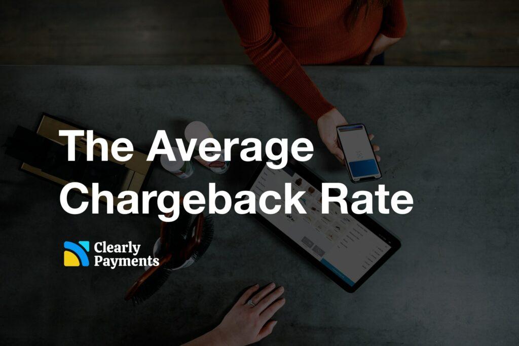 The average chargeback rate