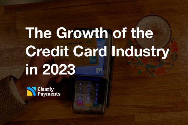Growth of the credit card industry in 2023