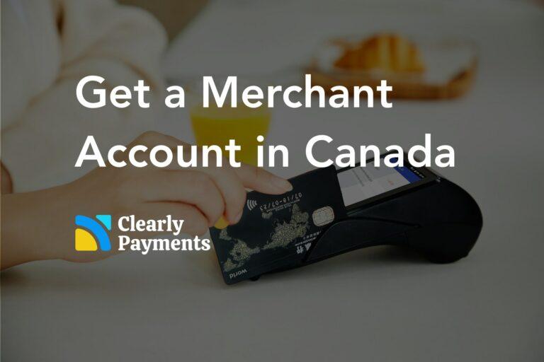 Get a Merchant Account in Canada
