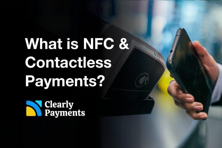 What is NFC and Contactless Payments?