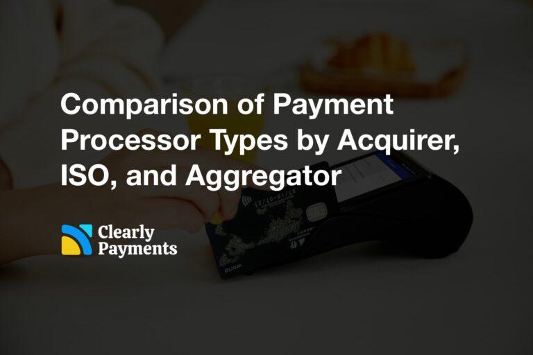 Comparison of Payment Processor Types by Acquirer, ISO, and Aggregator