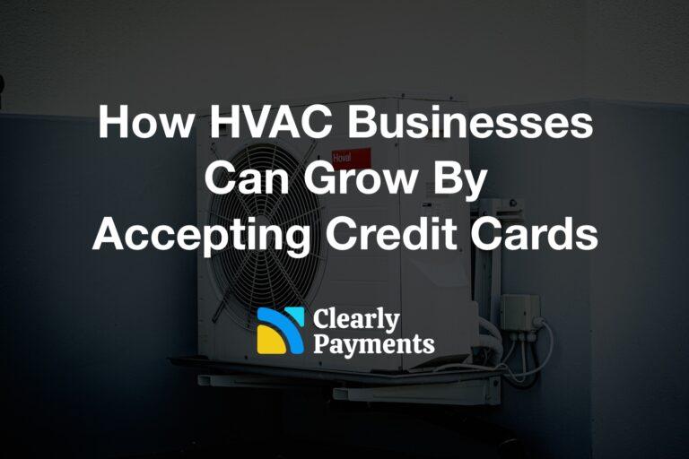 How HVAC Businesses Can Grow By Accepting Credit Cards