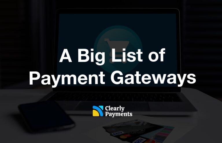 A Big List of Payment Gateways