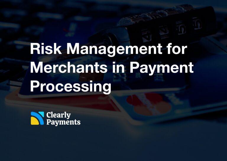 Risk Management for Merchants in Payment Processing