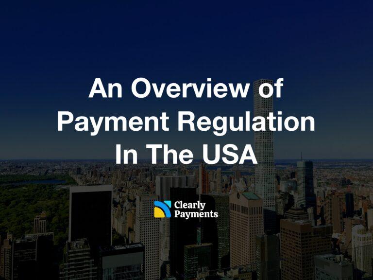 An Overview of Payment Regulation In The USA