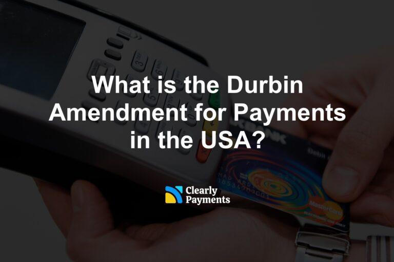 What is the Durbin Amendment for Payments in the USA?